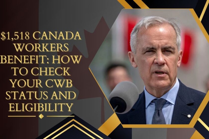 $1,518 Canada Workers Benefit How to Check Your CWB Status and Eligibility
