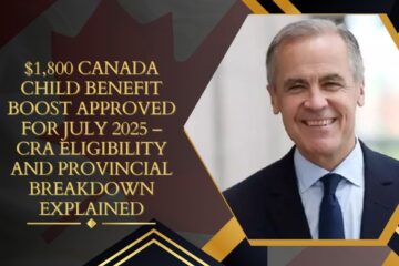 $1,800 Canada Child Benefit Boost Approved for July 2025 – CRA Eligibility and Provincial Breakdown Explained