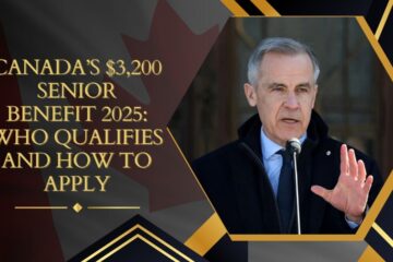 Canada’s $3,200 Senior Benefit 2025 Who Qualifies and How to Apply