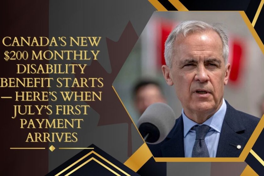 Canada’s New $200 Monthly Disability Benefit Starts — Here’s When July’s First Payment Arrives