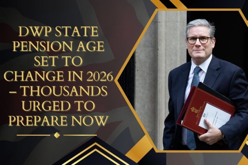 DWP State Pension Age Set to Change in 2026 – Thousands Urged to Prepare Now