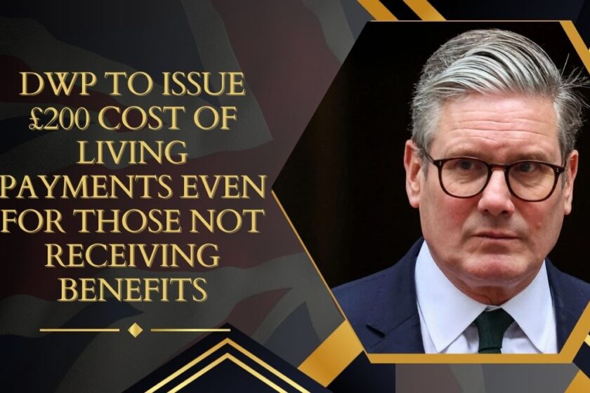 DWP to Issue £200 Cost of Living Payments Even for Those Not Receiving Benefits