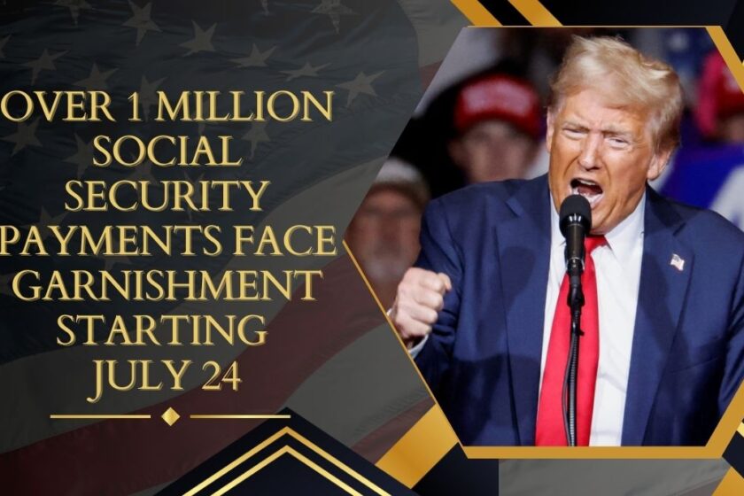 Over 1 Million Social Security Payments Face Garnishment Starting July 24 – Learn How to Safeguard Your Benefits