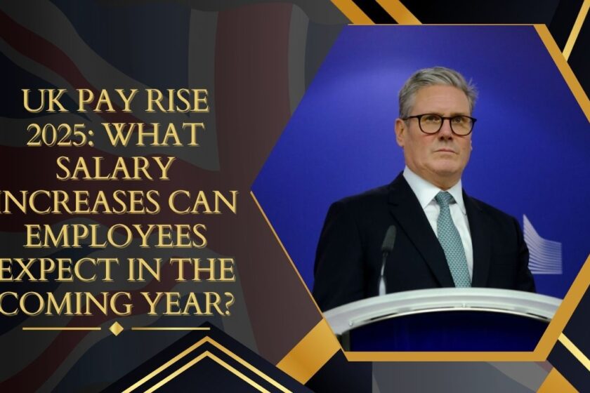 UK Pay Rise 2025: What Salary Increases Can Employees Expect in the Coming Year?