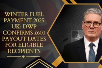 Winter Fuel Payment 2025 UK: DWP Confirms £600 Payout Dates for Eligible Recipients